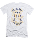 No Pain No Gain Funny Pagne Gagne Pun Gift Funny Gift Ideas T-Shirt