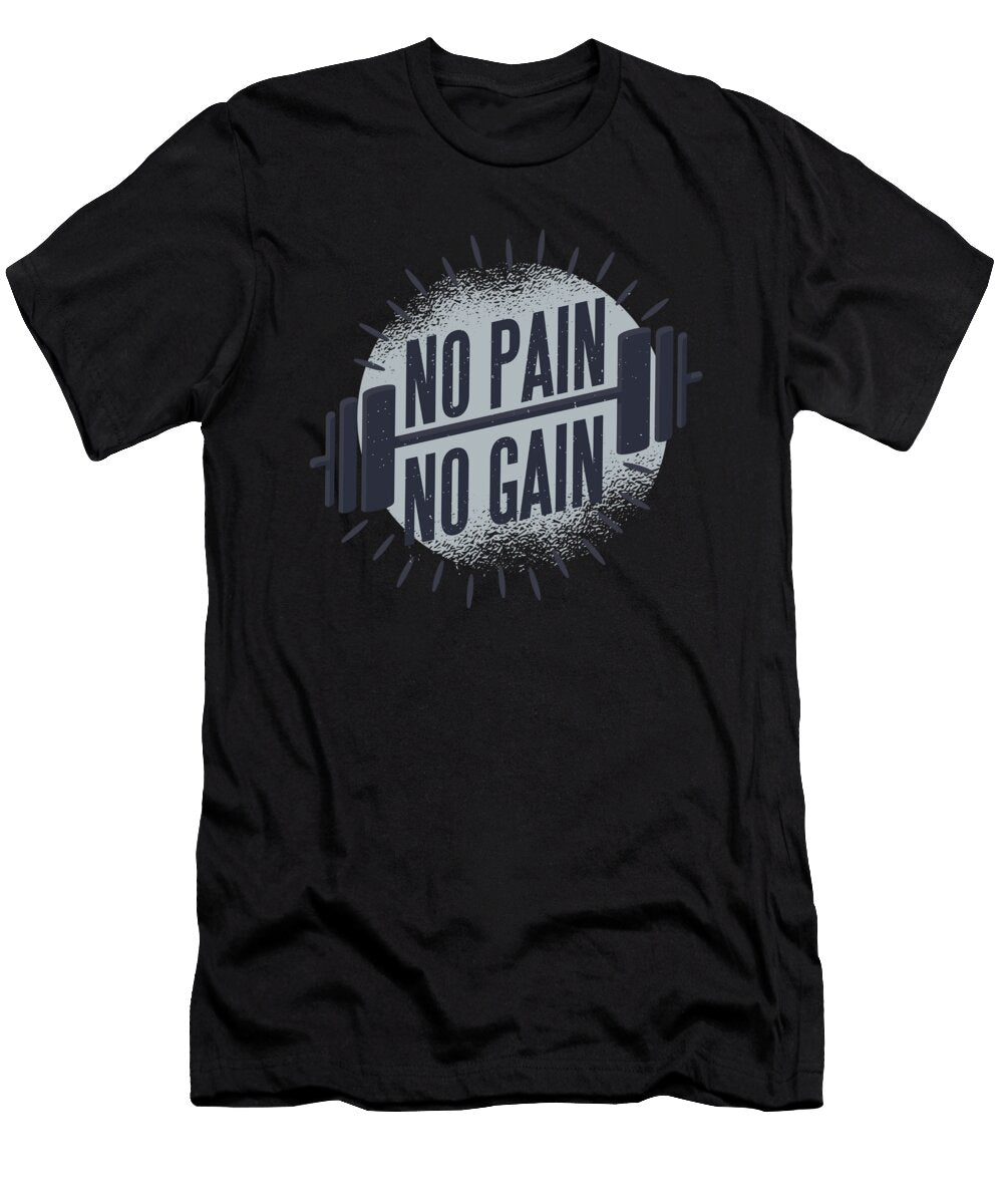 No Pain No Gain Workout Athlete Gym Organicfoodempire T-Shirt
