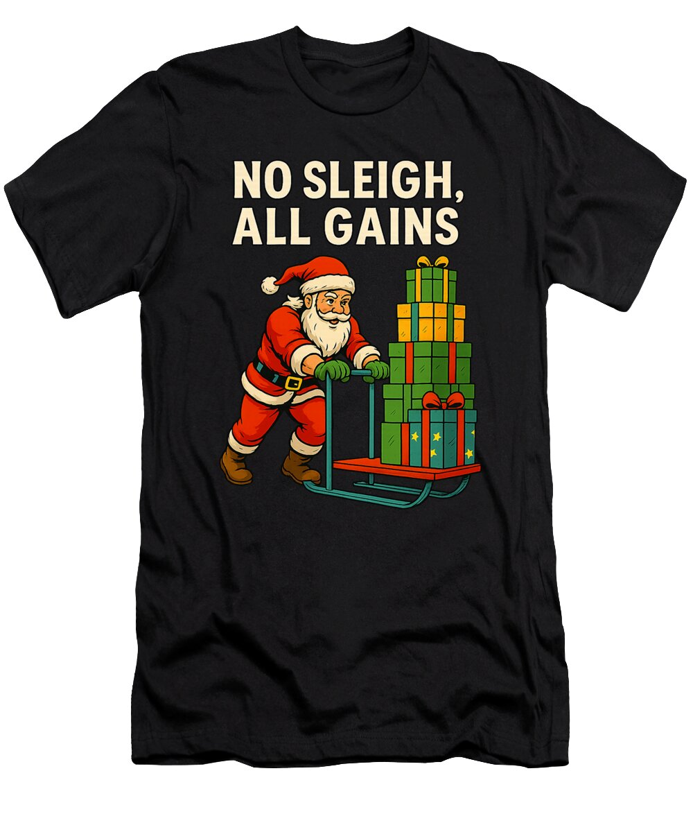 No Sleigh All Gains Christmas Workout Gym Natalie Lidford T-Shirt
