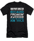 Non Profit Director Freaking Awesome Job Gift Item Shi Hu Kang T-Shirt