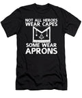 Not All Heroes Wear Capes Wear Aprons Freemasonry Florian Dold Art T-Shirt