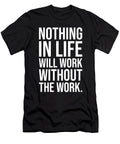 Nothing Will Work Without the Work Gym Hustle Success Matthew Chan T-Shirt