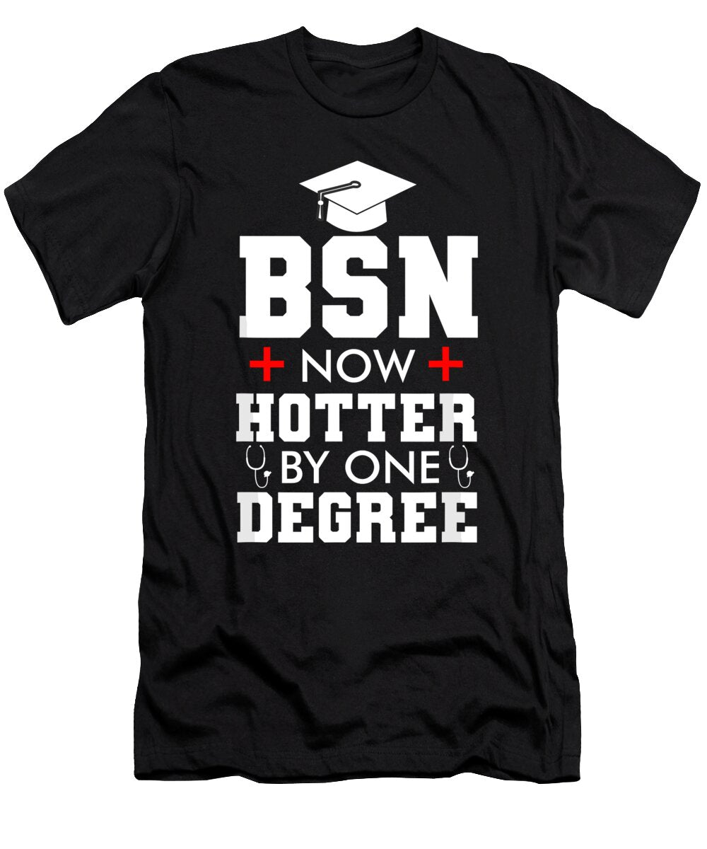 Nurse Bsn Hotter By One Degree Graduation Gifts Women Men 1 T-Shirt