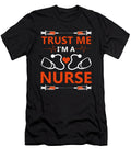 Nurse Gift Trust Me Im a Nurse Kanig Designs T-Shirt