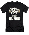 Nurse Gifts One Day Closer to Becoming a Nurse Gifts Kanig Designs T-Shirt