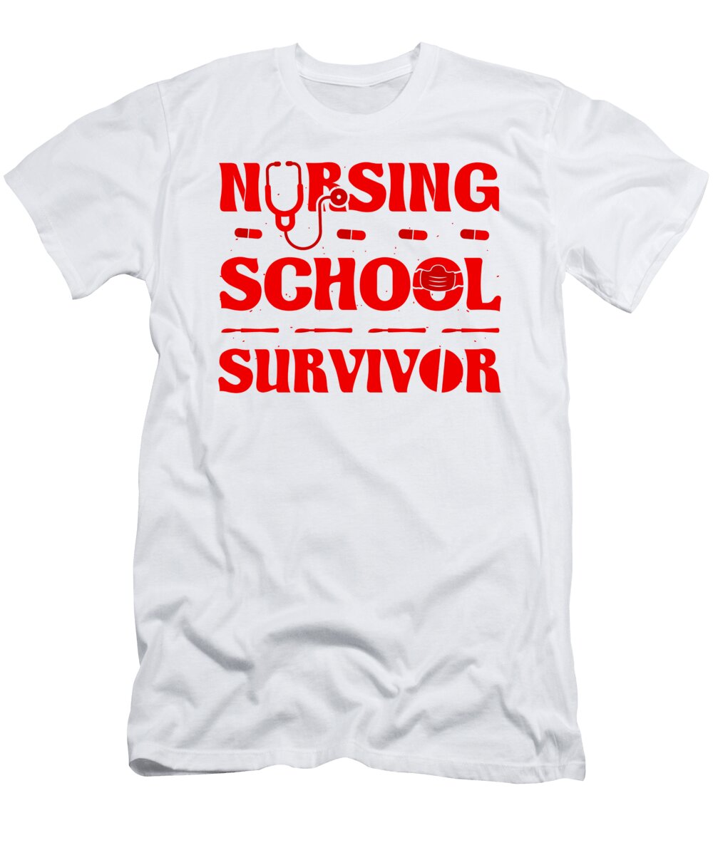Nurse Graduation Gift Nursing School Suvivor Nurse Gifts Kanig Designs T-Shirt