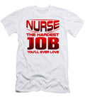 Nurse the Hardest Job Youll Ever Love Nurse Gift Kanig Designs T-Shirt