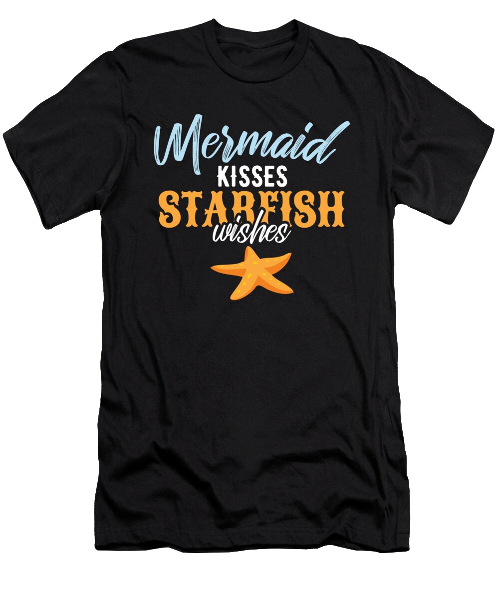 Ocean Lover Gift Mermaid Kisses Starfish Wishes Fun Beach Bum Kanig Designs T-Shirt
