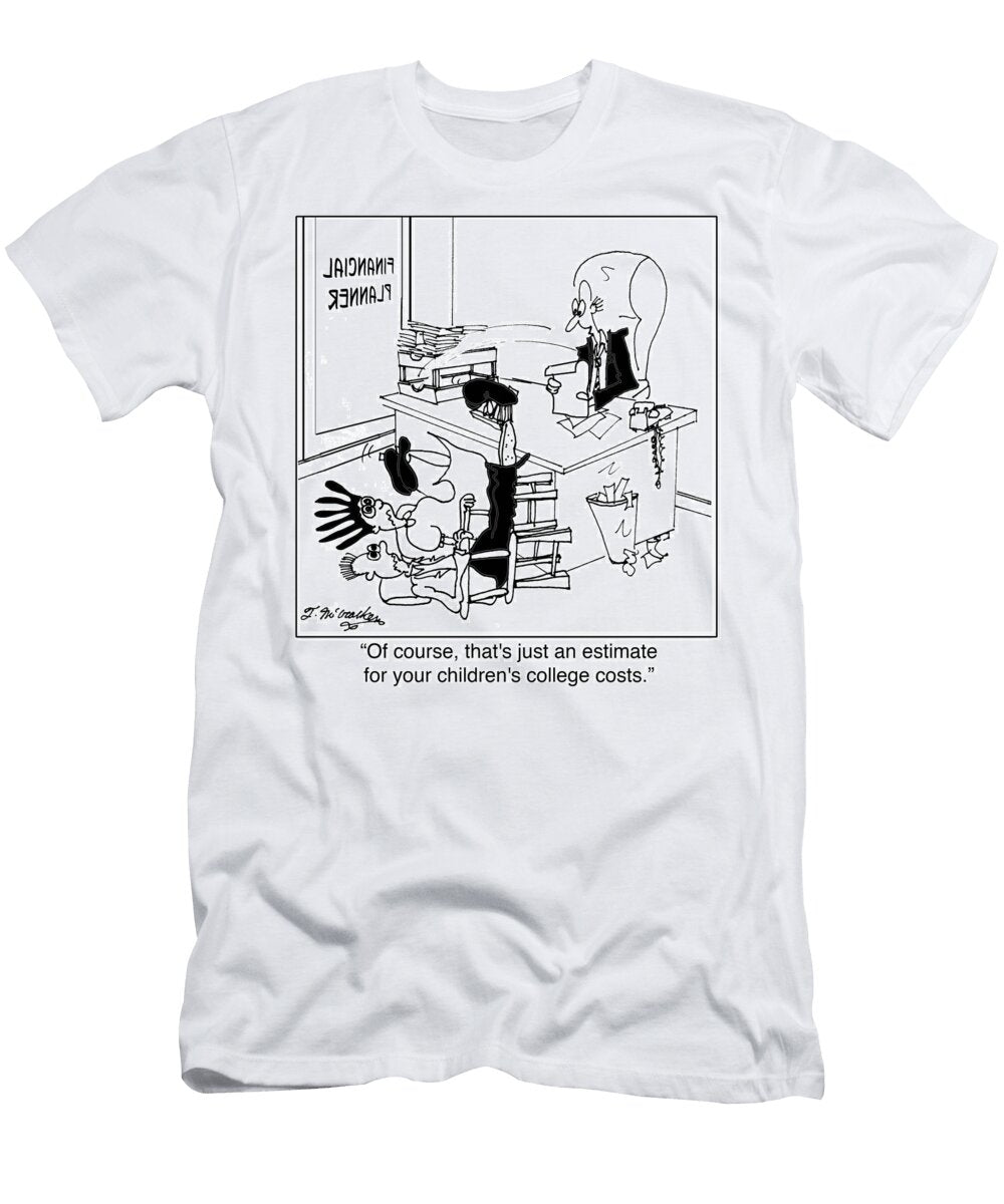 Of Course Thats Just an Estimate for Your Childrens Theresa Mccracken T-Shirt