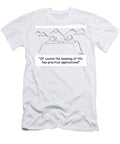 Of Course the Meaning of Life Has Practical Applications Baloo T-Shirt