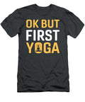 Ok But First Yoga Anh Nguyen T-Shirt