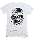 On to Bigger Things Joanna Redesiuk T-Shirt