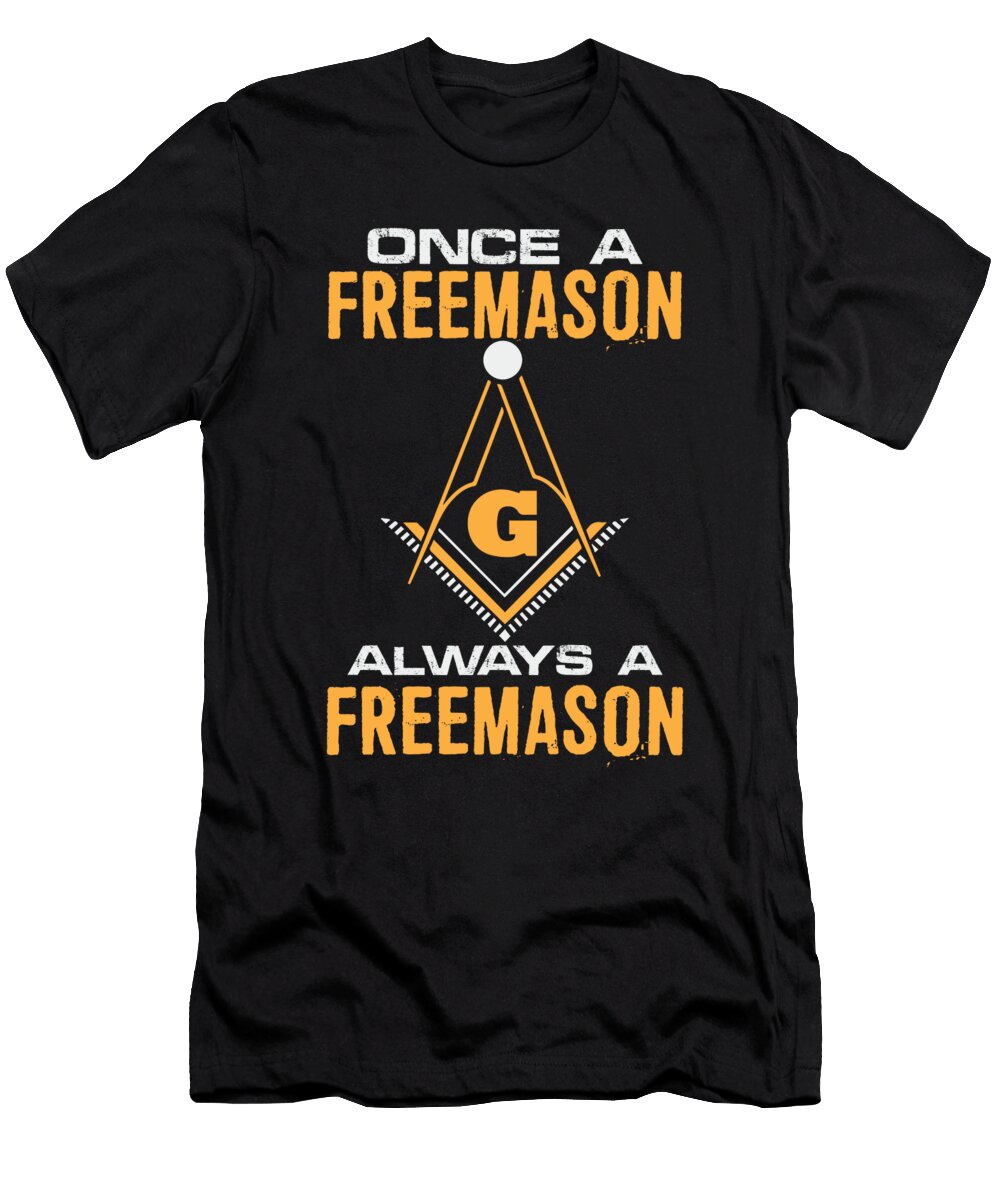 Once a Freemason Always a Freemason Freemasonry Florian Dold Art T-Shirt