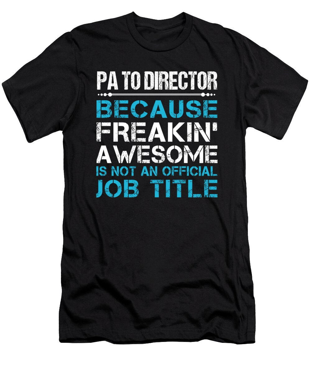 Pa to Director Freaking Awesome Job Gift Item Shi Hu Kang T-Shirt