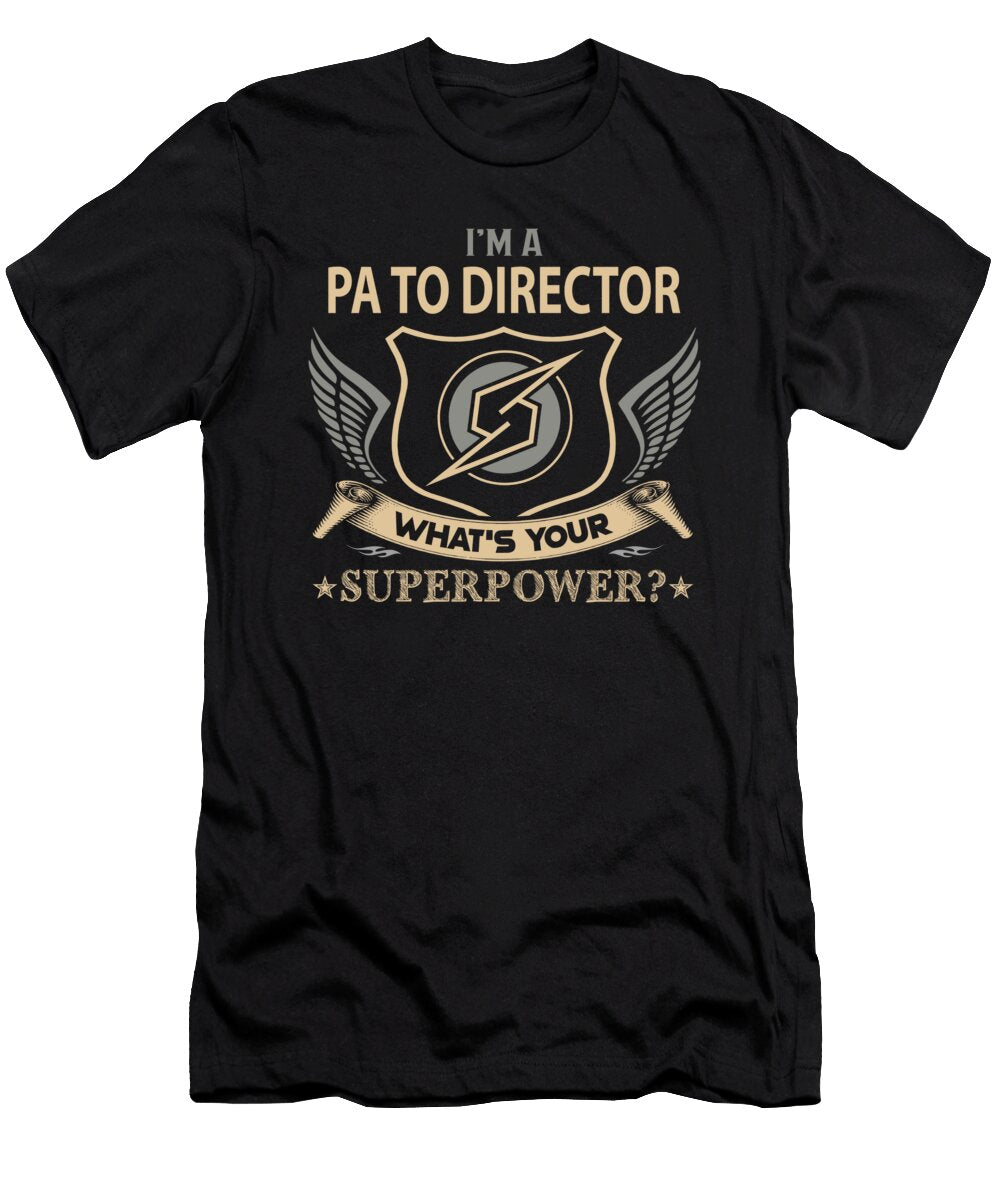 Pa to Director What Is Your Superpower Job Gift Item Shi Hu Kang T-Shirt