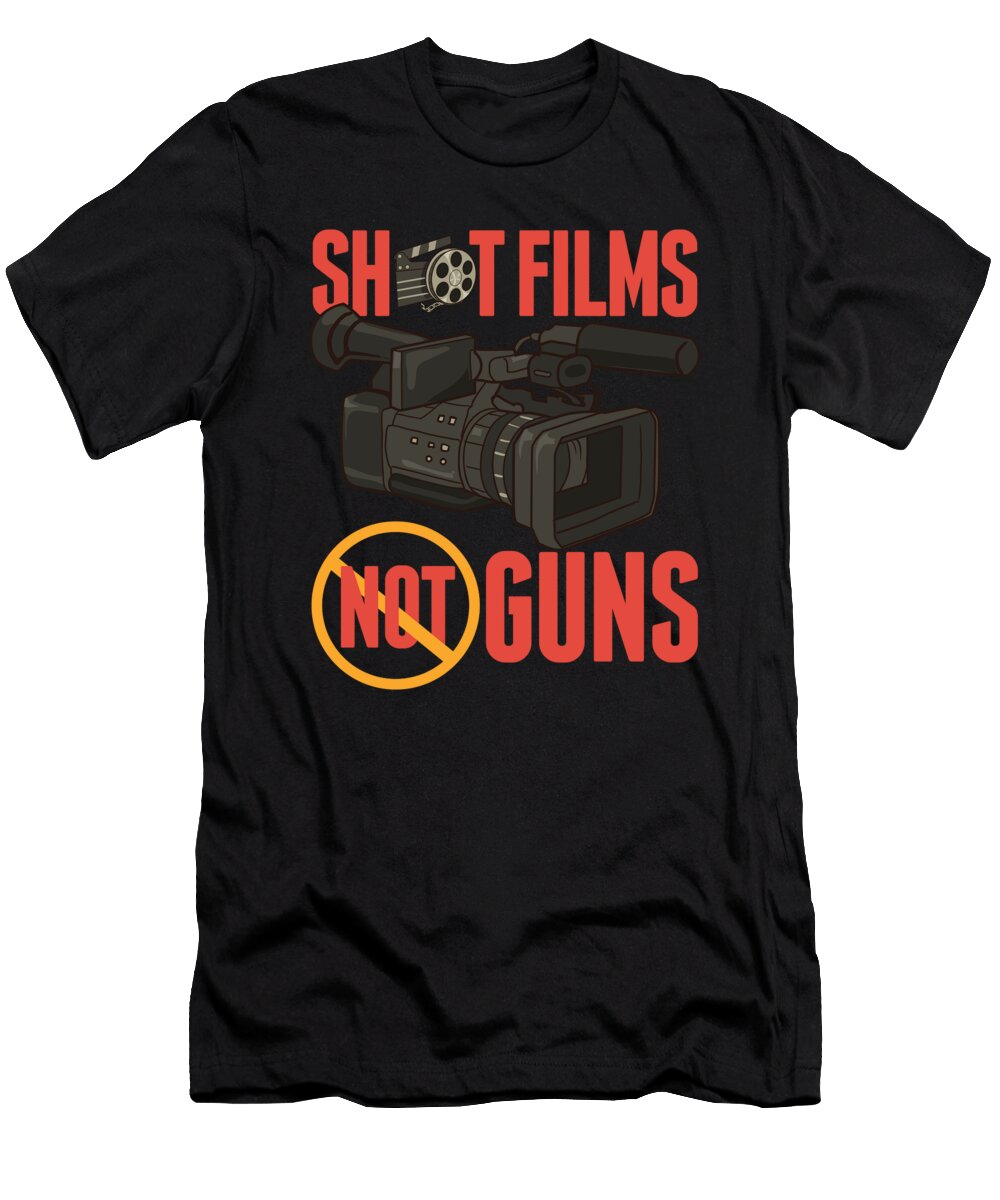 Pacifist Shoot Films Not Guns Filmmaker Director the Perfect Presents T-Shirt