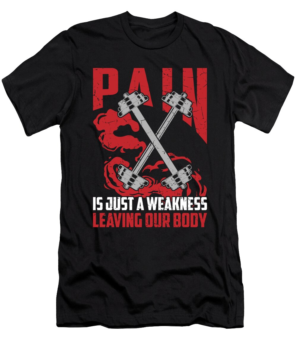 Pain Is Just a Weakness Leaving Our Body Bodybuilding Jan Deelmann T-Shirt