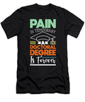 Pain Is Temporary Phd Graduate Phd Graduation Doctorate 1 T-Shirt