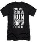 Pain Run From It or Grow From It Matthew Chan T-Shirt