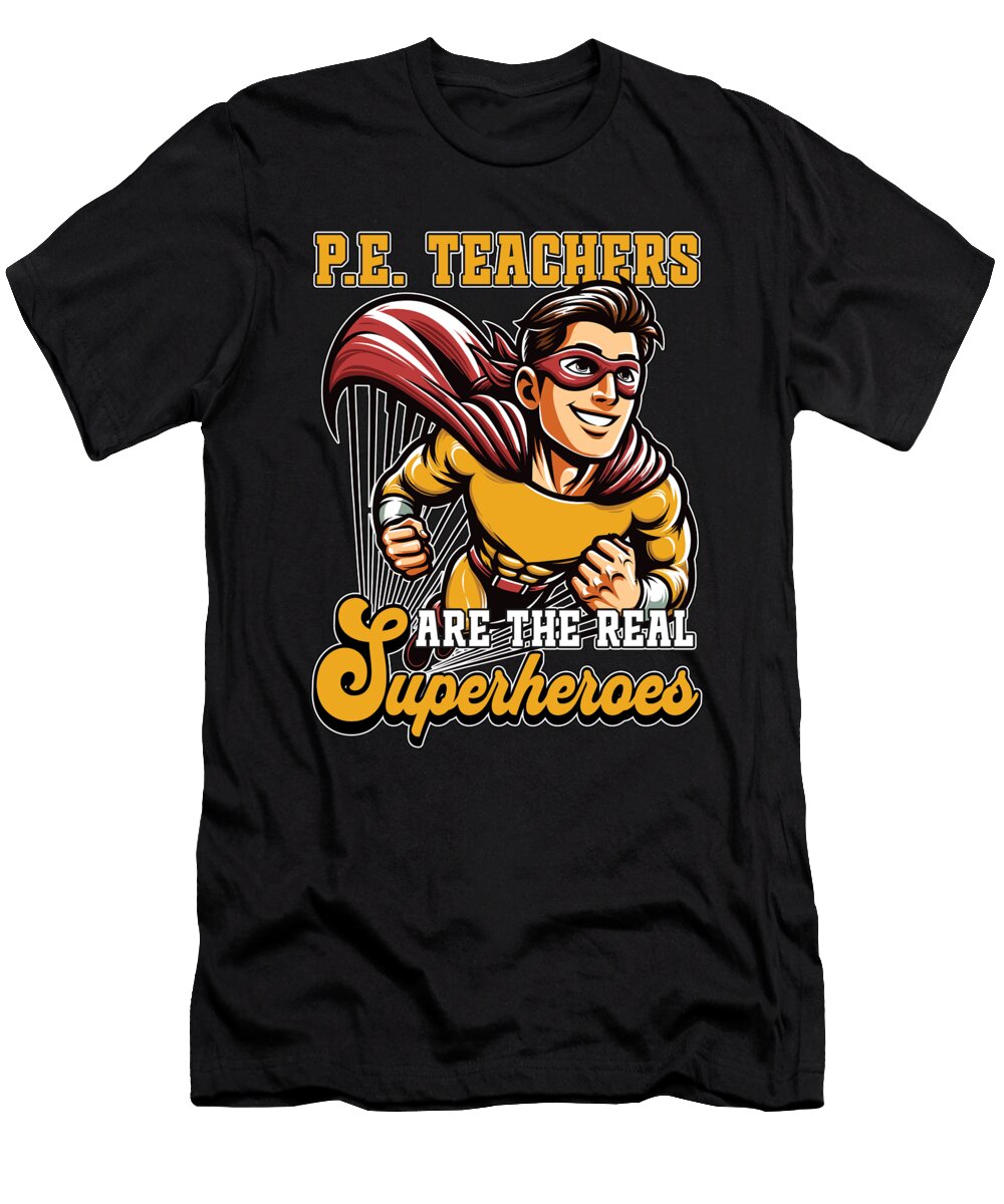 Pe Instructor Pe Teachers Are the Real Athletes Tshirtconcepts Marvin Poppe T-Shirt
