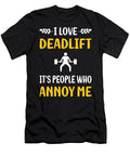 People Annoy Me Deadlift Petrona Romero T-Shirt