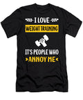 People Annoy Me Weight Training Petrona Romero T-Shirt