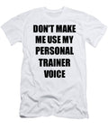 Personal Trainer Voice Gift for Coworkers Funny Present Idea Funny Gift Ideas T-Shirt