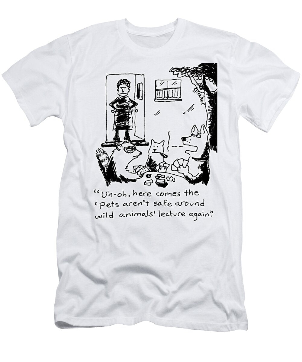 Pets Arent Safe Around Wild Animals Betsy Streeter T-Shirt