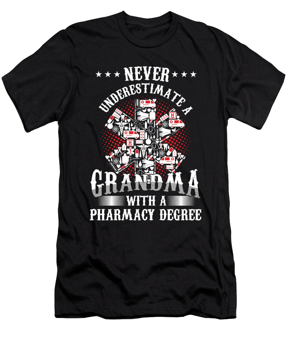 Pharmacist Medicine Prescription Gift Never Underestimate a Grandma with a Pharmacy Degree Thomas Larch T-Shirt