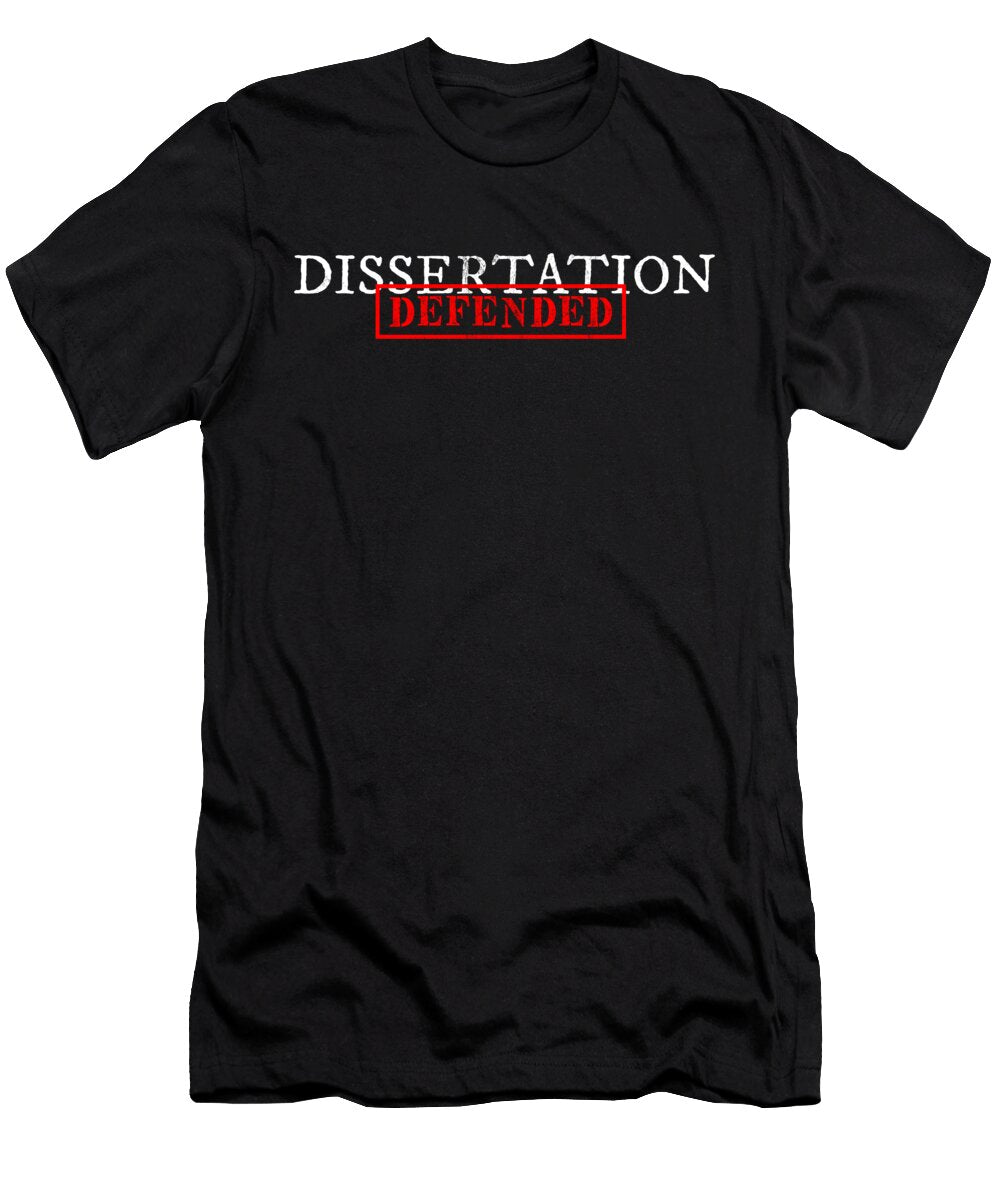 Phd Dissertation Defended Doctorate Print Noirty Designs T-Shirt