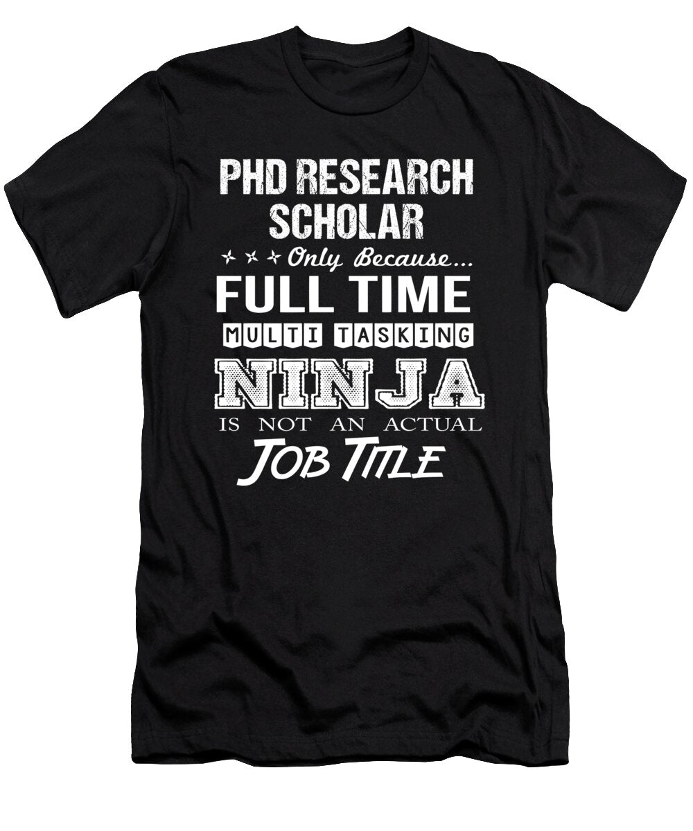 Phd Research Scholar Ninja Job Gift Item Shi Hu Kang T-Shirt