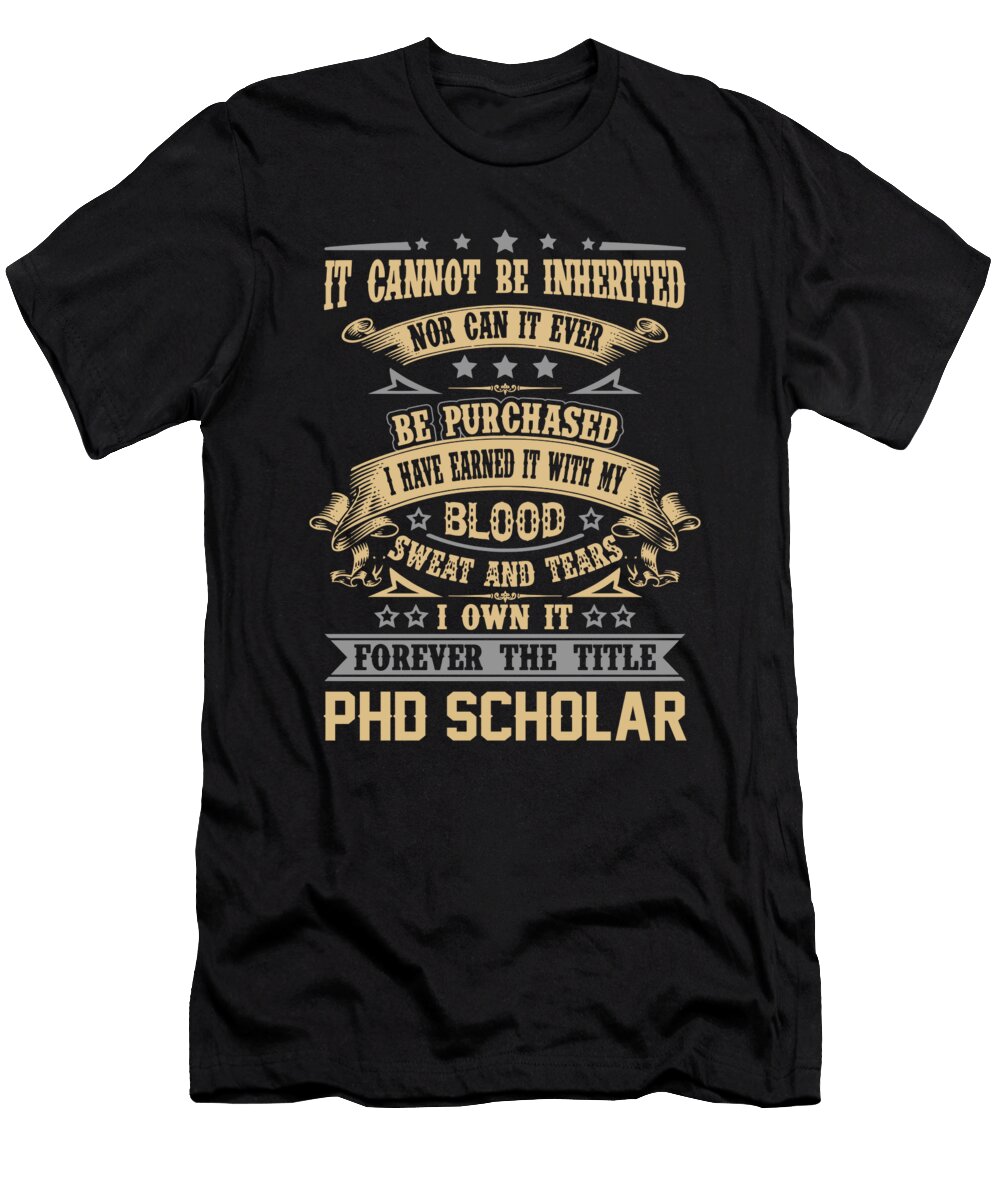 Phd Scholar Forever the Title Job Gift Item Shi Hu Kang T-Shirt