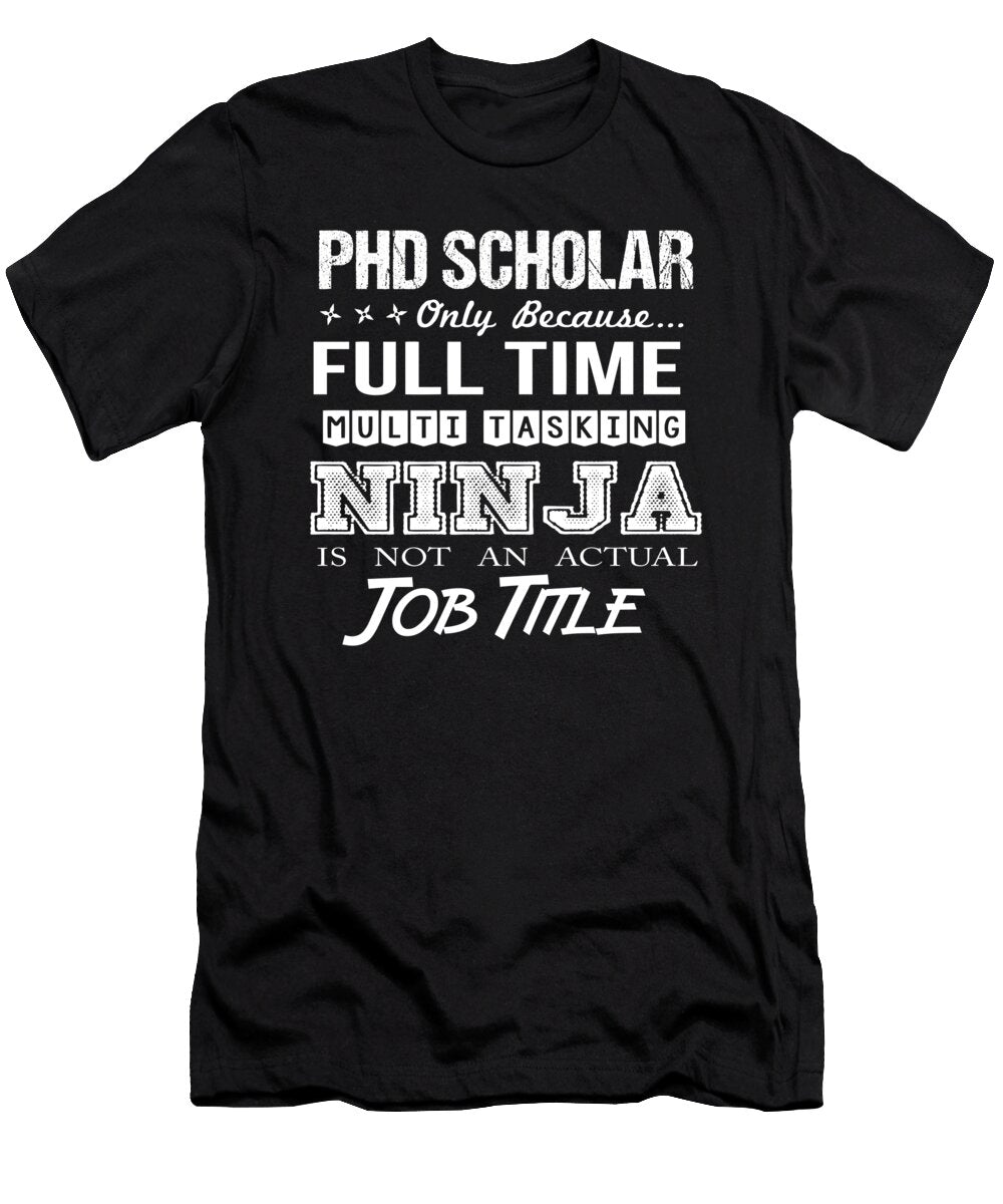 Phd Scholar Ninja Job Gift Item Shi Hu Kang T-Shirt