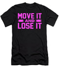 Physical Fitness Gifts Move It and Lose It Gym Rat Gifts Kanig Designs T-Shirt
