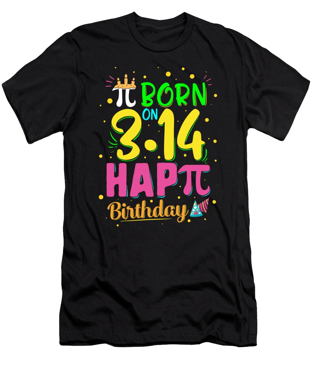 Pi Day Happy Birthday Born on March 14th 314 Math Teacher Student Mathematics Symbol Lover Kids Celebration Gift Sifou Store T-Shirt