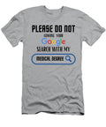 Please Do Not Confuse Your Google Search with My Medical Degree Alison Gros T-Shirt