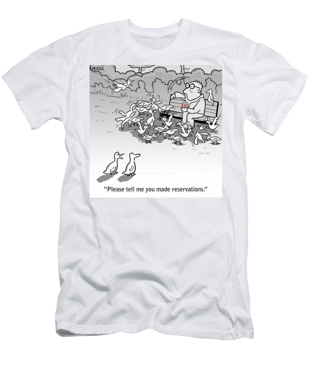 Please Tell Me You Made Reservations Kelly Kincaid T-Shirt