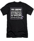 Pole Dancing Is a Form of Fitness Tinh Tran Le Thanh T-Shirt