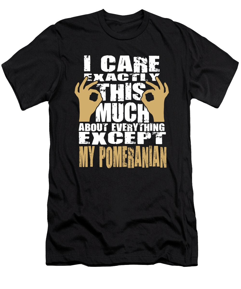Pomeranian Lovers Care That Much Quote Dusan Vrdelja T-Shirt
