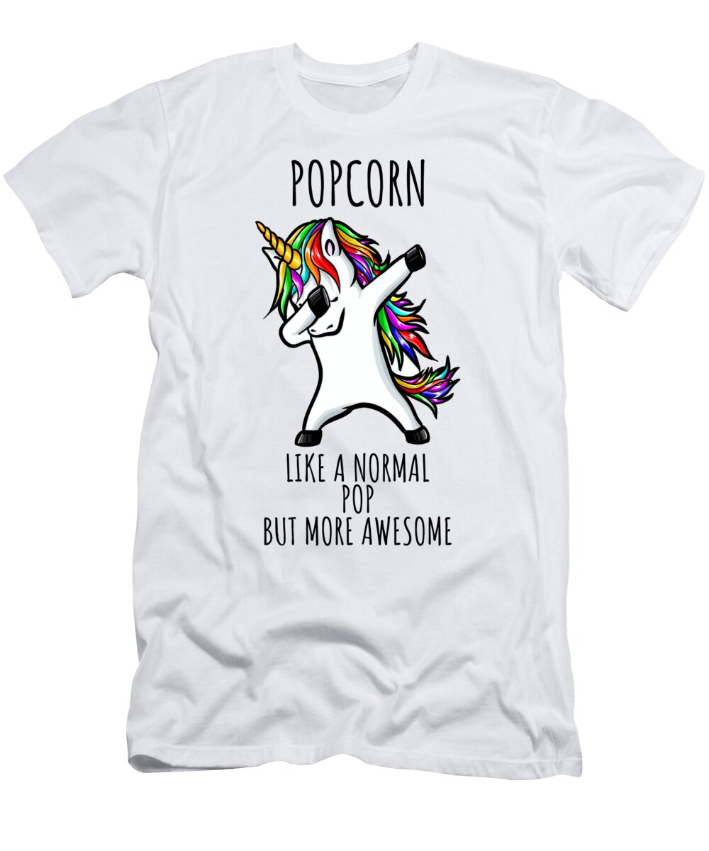Popcorn Funny Unicorn Dabbing Gift Like a Normal Pop But More Awesome Funnygiftscreation T-Shirt