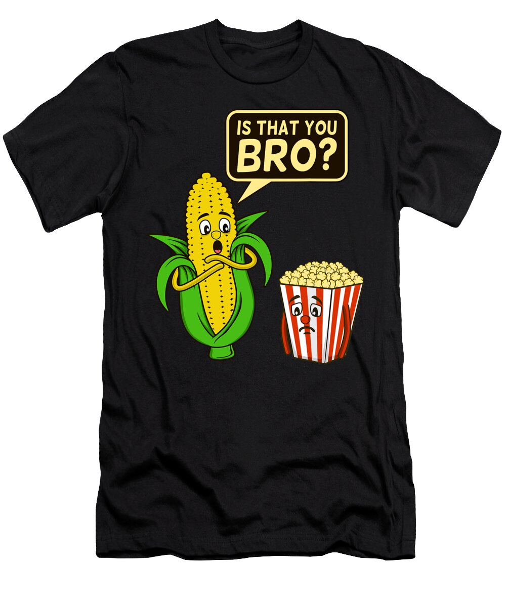 Popcorn Is That You Bro Popcorns Food Eater Lover Graphic 1 T-Shirt