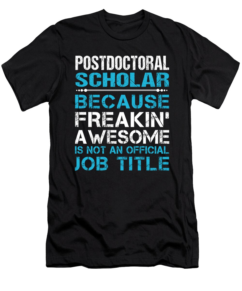 Postdoctoral Scholar Freaking Awesome Job Gift Item Shi Hu Kang T-Shirt