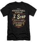 Postdoctoral Scholar I Stop When Done Job Gift Item Shi Hu Kang T-Shirt