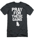 Pray for These Gains Fitness Gym Motivational Tsh Dawid Caris T-Shirt
