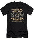 Preschool Director What Is Your Superpower Job Gift Item Shi Hu Kang T-Shirt