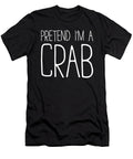 Pretend Im a Crab Adult Kids Men Women Studi Alex T-Shirt