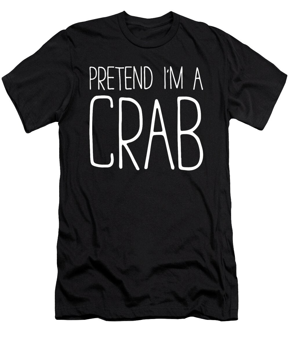Pretend Im a Crab Adult Kids Men Women Studi Alex T-Shirt