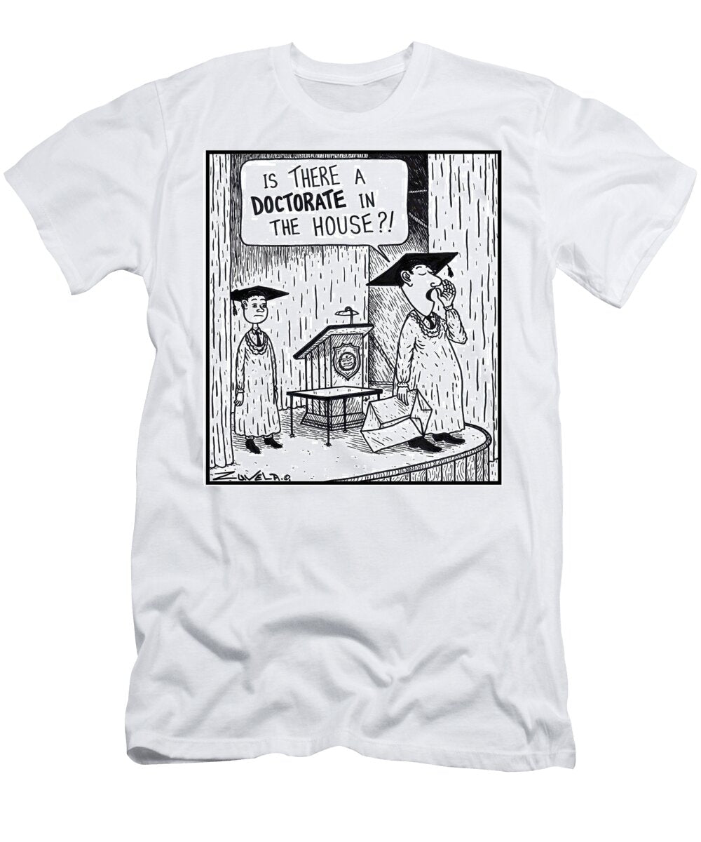 Principal Is There a Doctorate in the House Tony Zuvela T-Shirt