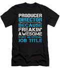 Producer Director Freaking Awesome Job Gift Item Shi Hu Kang T-Shirt
