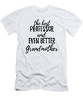 Professor Grandmother Funny Gift Idea for Grandma Gag Inspiring Joke the Best and Even Better Funny Gift Ideas T-Shirt